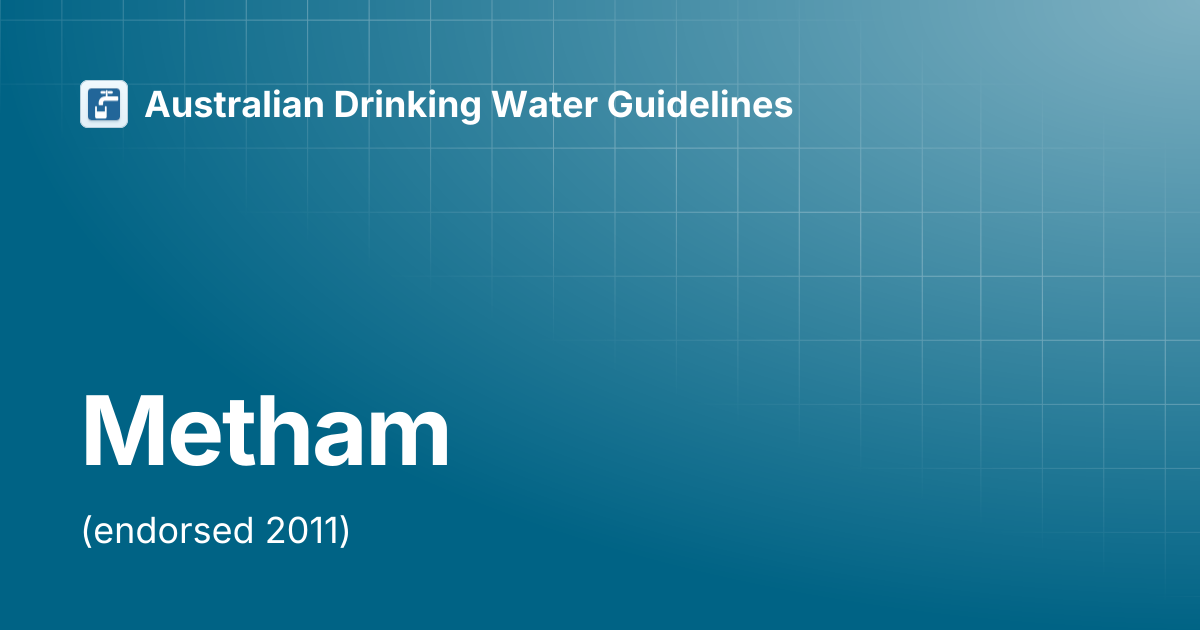 Metham | Australian Drinking Water Guidelines