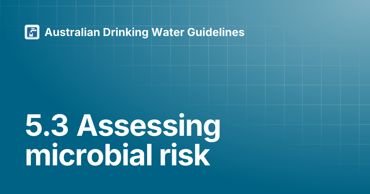 5.3 Assessing microbial risk | Australian Drinking Water Guidelines
